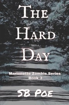 The Hard Day: Marionette Zombie Series Book 3 - Poe, S. B.