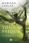Yoga & psique : una integración de la psicología y el yoga para la transformación, la salud y la alegría