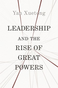 Leadership and the Rise of Great Powers - Yan, Xuetong