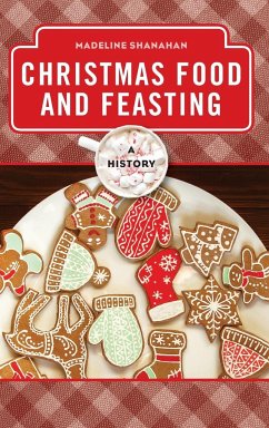 Christmas Food and Feasting - Shanahan, Madeline