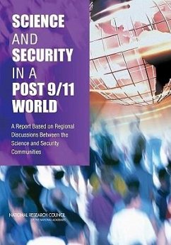 Science and Security in a Post 9/11 World - National Research Council; Policy And Global Affairs; Committee on Science Technology and Law; Committee on a New Government-University Partnership for Science and Security