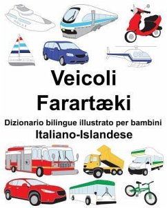 Italiano-Islandese Veicoli/Farartæki Dizionario bilingue illustrato per bambini - Carlson, Richard