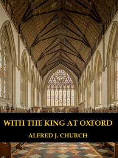 With the King at Oxford (eBook, ePUB) - J. Church, Alfred