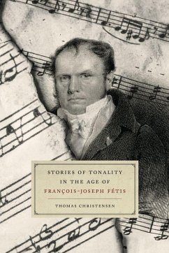 Stories of Tonality in the Age of François-Joseph Fétis - Christensen, Thomas