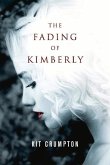 The Fading of Kimberly: Volume 1