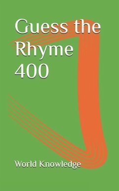 Guess the Rhyme 400 - Knowledge, World