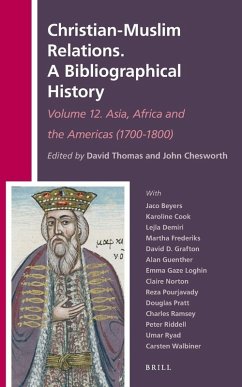 Cover Christian-Muslim Relations. A Bibliographical History. Volume 12 Asia, Africa and the Americas (1700-1800)