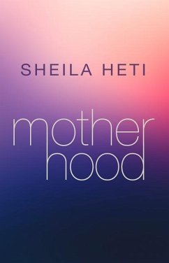 Motherhood - Heti, Sheila