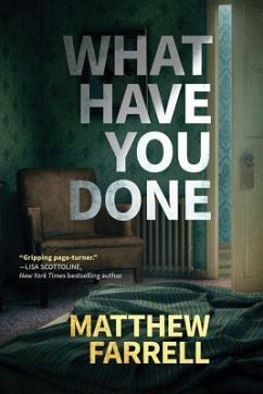 What Have You Done - Farrell, Matthew