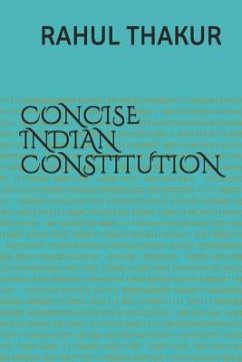 Concise Indian Constitution: For Civil Services & Judicial Services Exams - Thakur, Rahul