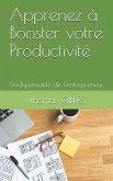 Apprenez À Booster Votre Productivité: L'Indispensable de l'Entrepreneur (La 25eme Heure)