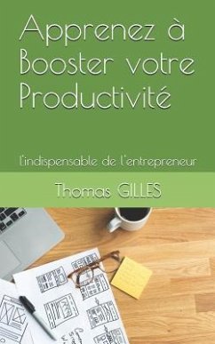 Apprenez À Booster Votre Productivité: L'Indispensable de l'Entrepreneur (La 25eme Heure) - Gilles, Thomas