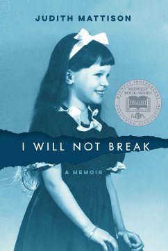 I Will Not Break - Mattison, Judith