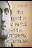 The Golden Chariot of the Imperor Constatine
