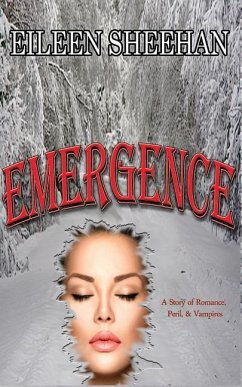 Emergence: A Story of Romance, Peril, & Vampires - Sheehan, Eileen