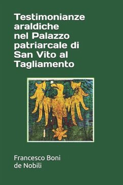 Testimonianze araldiche nel Palazzo patriarcale di San Vito al Tagliamento - Boni De Nobili, Francesco