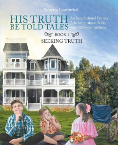 His Truth Be Told Tales - Lowenthal, Roberta Ann