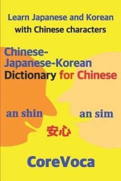 Chinese-Japanese-Korean Dictionary for Chinese: Learn Japanese and Korean in Chinese Characters - Kim, Taebum