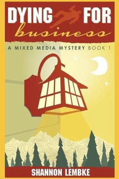 Dying for Business: A Mixed Media Mystery Book 1 - Lembke, Shannon