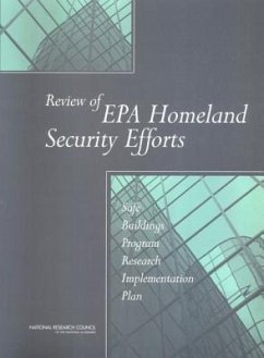 Review of EPA Homeland Security Efforts - National Research Council; Division On Earth And Life Studies; Board on Chemical Sciences and Technology; Committee on Safe Buildings Program
