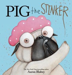 Pig the Stinker - Blabey, Aaron