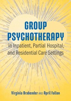 Group Psychotherapy in Inpatient, Partial Hospital, and Residential Care Settings - Brabender, Virginia; Fallon, April E.