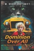 Dominion Over All: A Fantasy Adventure Series for Animal Lovers