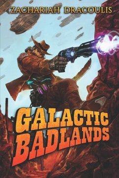 Galactic Badlands: A Litrpg Space Western - Dracoulis, Zachariah