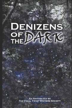 Denizens of the Dark: An Anthology by the Final Twist Writers Society - Phillips, Mark; Behmer, Leif Carl