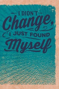 I Didn't Change, I Just Found Myself - Watts, Erik