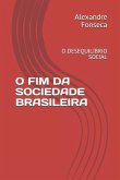O Fim Da Sociedade Brasileira: O Desequilíbrio Social