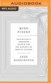 Mind Fixers: Psychiatry's Troubled Search for the Biology of Mental Illness