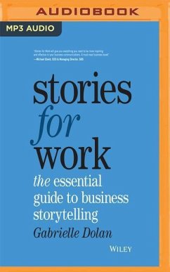 Stories for Work: The Essential Guide to Business Storytelling - Dolan, Gabrielle