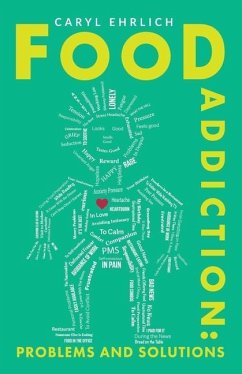 Food Addiction: Problems and Solutions: A Behavioral Approach to Weight Loss - Ehrlich, Caryl