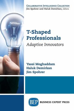 T-Shaped Professionals - Moghaddam, Yassi; Demirkan, Haluk; Spohrer, Jim
