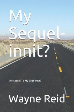 My Sequel-Innit?: The Sequel to My Book-Innit? - Reid, Wayne