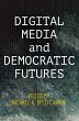 Digital Media and Democratic Futures - Bild 1