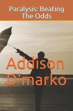 Paralysis: Beating The Odds - D'Marko, Addison