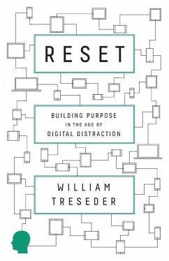 Reset: Building Purpose in the Age of Digital Distraction - Treseder, William