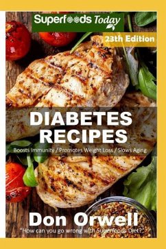 Diabetes Recipes: Over 275 Diabetes Type Two Recipes full of Antioxidants and Phytochemicals - Orwell, Don