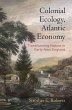 Colonial Ecology, Atlantic Economy - Bild 1