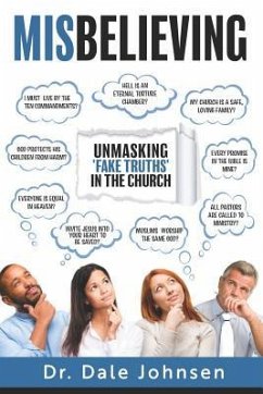 Misbelieving: Unmasking 'fake Truths' in the Church - Johnsen, Dale