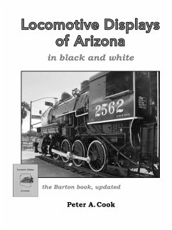 Locomotive Displays of Arizona - in black & white - Cook, Peter