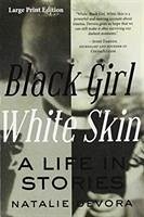 Black Girl White Skin: A Life in Stories Volume 1 - Devora, Natalie