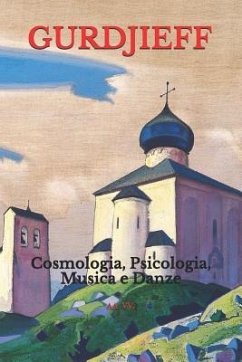 Gurdjieff: Cosmologia, Psicologia, Musica e Danze - Vv, Aa