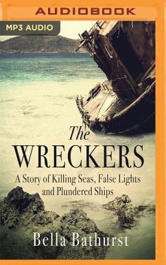 The Wreckers: A Story of Killing Seas, False Lights and Plundered Ships - Bathurst, Bella