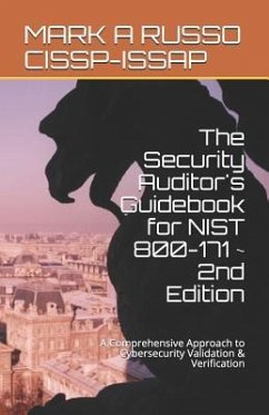 The Security Auditor's Guidebook for NIST 800-171 2nd Edition: A Comprehensive Approach to Cybersecurity Validation & Verification - Russo Cissp-Issap, Mark A.