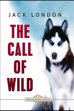The Call of the Wild: Illustrated edition - London, Jack
