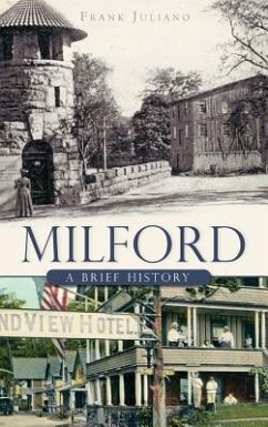 Milford: A Brief History - Juliano, Frank