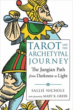 Tarot and the Archetypal Journey: The Jungian Path from Darkness to Light - Nichols, Sallie (Sallie Nichols)